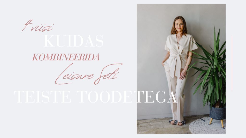 Lõputud võimalused 🤍 Eelmine blogipostitus keskendus Loungewear pükstele: loe postitust siit! Seekord pöörame oma pilgud Leisure komplekti poole. Leisurewear on